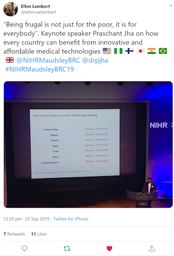 Tweet from @ellenraelambert “Being frugal is not just for the poor, it is for everybody”. Keynote speaker Praschant Jha on how every country can benefit from innovative and affordable medical technologies 🇺🇸 🇳🇬 🇫🇮 🇯🇵 🇮🇳 🇧🇷 🇬🇧  @NIHRMaudsleyBRC   @drpjha  #NIHRMaudsleyBRC19